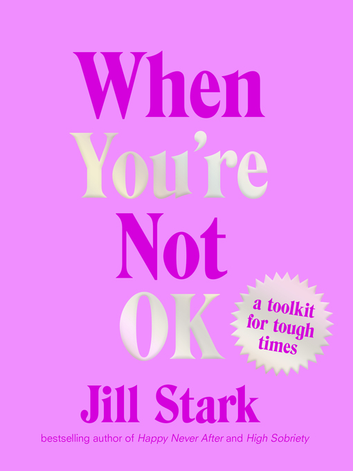 Title details for When You're Not OK by Jill Stark - Available